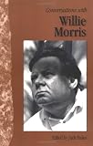Conversations with Willie Morris (Literary Conversations Series)