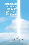 American comics, literary theory, and religion : the superhero afterlife