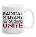RADICAL MILITANT LIBRARIANS UNITE Mug Coffee Cup 11 oz