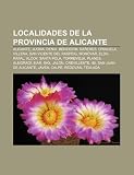 Localidades de La Provincia de Alicante: Alicante, Jijona, Denia, Benidorm, Ba Eres, Orihuela, Villena, San Vicente del Raspeig, Mon Var, Elda: ... San Juan de Alicante, Jávea, Calpe, Redován