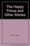 The happy prince and other stories