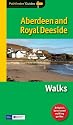 Aberdeen and Royal Deeside: Walks (Pathfinder Guides)