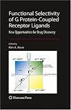 Functional Selectivity of G Protein Coupled Receptor Ligands: New Opportunities for Drug Discovery