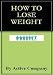 How To Lose Weight - Tips - Natural Weight Loss - 