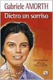Dietro un sorriso. Beata Alexandrina Maria da Costa