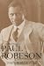 The Undiscovered Paul Robeson , An Artist's Journey, 1898-1939