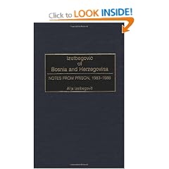 Izetbegovic of Bosnia and Herzegovina: Notes from Prison, 1983-1988