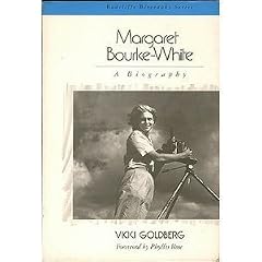 Margaret Bourke-White: A Biography (Radcliffe Biography Series)