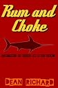 RUM and CHOKE