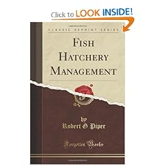 Fish Hatchery Management (Classic Reprint) by Robert G Piper