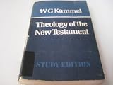 The theology of the New Testament : according to its major witnesses, Jesus, Paul, John