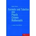 Formeln und Tabellen aus Physik, Chemie, Mathematik
