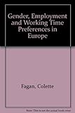 Gender, employment and working time preferences in Europe