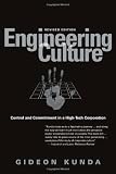Engineering Culture: Control and Commitment in a High-Tech Corporation