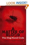 A Matter Of Blood: The Dog-Faced Gods Trilogy