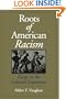 Roots of American Racism: Essays on the Colonial Experience
