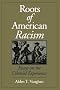 The Roots of American Racism: Essays on the Colonial Experience: Essays on Colonial Perceptions and Policies