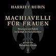 Machiavelli f�r Frauen - 4 CDs - Strategie und Taktik im Kampf der Geschlechter - gelesen von Hannelore Elsner