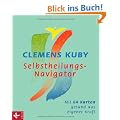 Selbstheilungs-Navigator: Mit 64 Karten gesund aus eigener Kraft