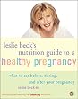 Leslie Beck's Nutrition Guide to a Healthy Pregnancy