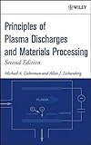 Principles of Plasma Discharges and Materials Processing , 2nd Edition