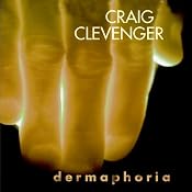 Dermaphoria | [Craig Clevenger]