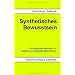 Synthetisches Bewusstsein und Roboter