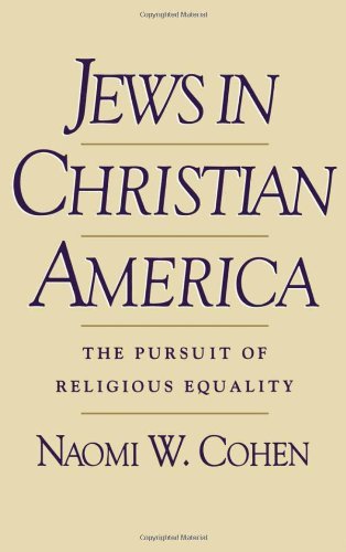 Jews in Christian America: The Pursuit of Religious Equality (Studies in Jewish History)