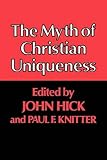 The Myth of Christian uniqueness