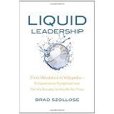 Liquid Leadership: From Woodstock to Wikipedia--Multigenerational Management Ideas That Are Changing the Way We Run Things (Management Leadership Motivati)