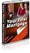 Your First Mortgage!