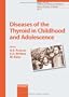 Diseases of the Thyroid in Childhood and Adolescence (Pediatric and Adolescent Medicine)