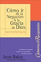 C&oacute;mo ir de la Negaci&oacute;n A la Gracia de Dios (Gu&iacute;a #1 Celebremos la Recuperaci&oacute;n (Spanish Edition)