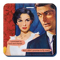 I promised to love and cherish... but I didn't promise to fly couch Luggage Tag by Anne Taintor