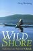 Wild Shore: Exploring Lake Superior By Kayak