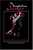 The Temptation to Tango: Journeys of Intimacy and Desire