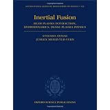 The Physics of Inertial Fusion: Beam Plasma Interaction, Hydrodynamics, Hot Dense Matter (International Series of Monographs on Physics)von "Stefano Atzeni"