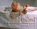 Stilled : contemporary still life photography by women