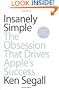 Insanely Simple: The Obsession That Drives Apple's Success