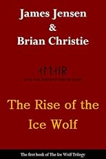 The Rise of the Ice Wolf (The Ice Wolf Trilogy)