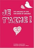 Je T'Aime: The Language of Love for Lovers of Language