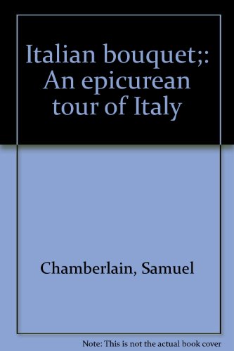 italian bouquet an epicurean tour of italy