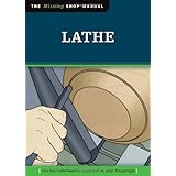 Lathe: The Tool Information You Need at Your Fingertips (Missing Shop Manual)