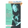ADS - So st�rken Sie Ihr Kind: Was Eltern wissen m�ssen und wie sie helfen k�nnen (HERDER spektrum)