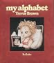 Trevor Brown : My Alphabet