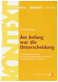 Am Anfang war die Unterscheidung