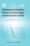 Chemical Evolution: Physics of the Origin and Evolution of Life