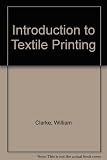 An introduction to textile printing : a practical manual for use in laboratories, colleges and schools of art
