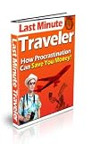Last Minute Traveler: How Procrastination Can Save You Money!