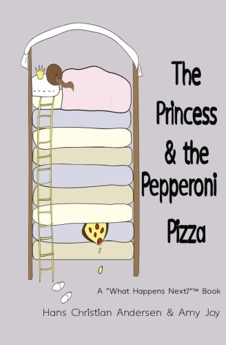 The Princess and the Pepperoni Pizza: A 